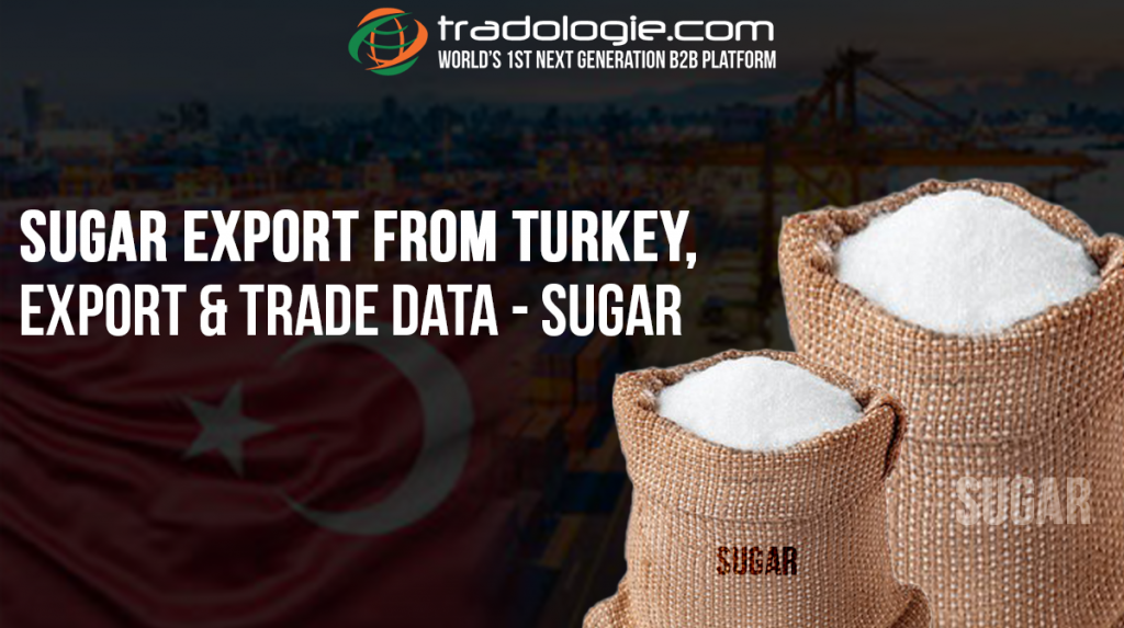 Sugar Export from Turkey: Export & Trade Data – Sugar