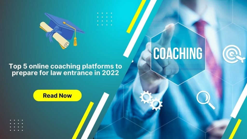 Top 5 online coaching platforms to prepare for law entrance in 2022