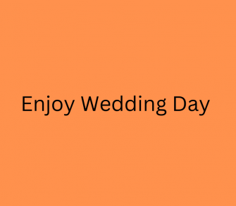 Enjoy Wedding Day
