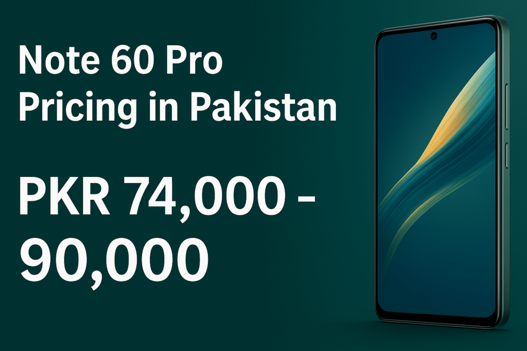 Infinix Note 60 Pro pricing in Pakistan showing expected price range of PKR 74,000 to 90,000